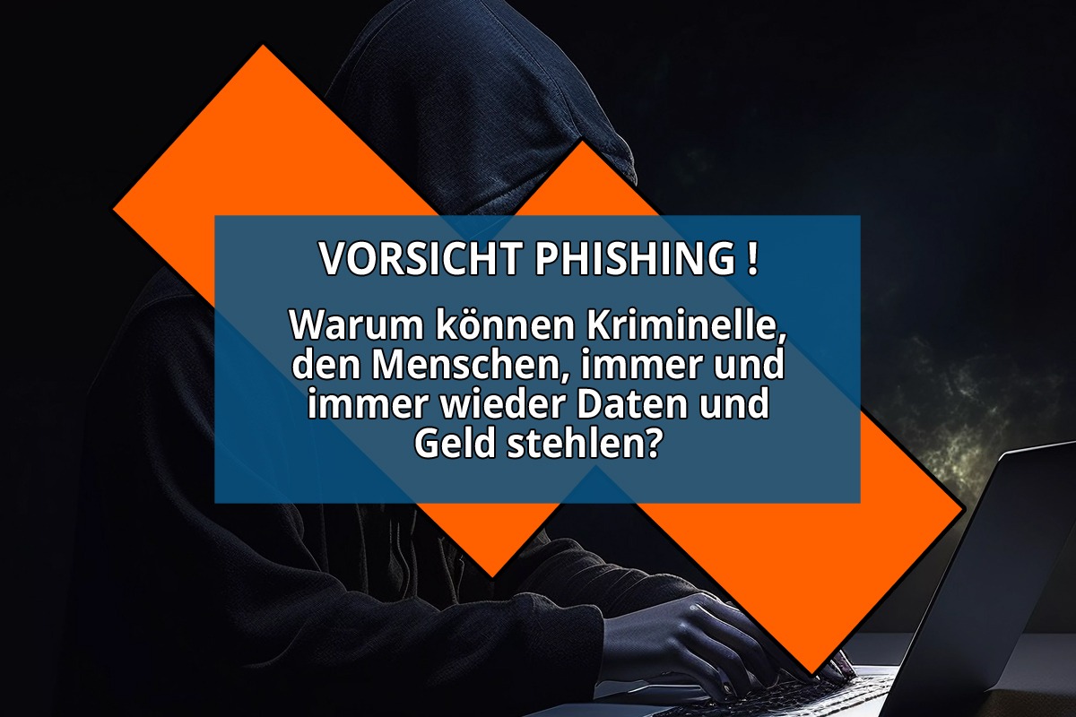 VORSICHT PHISHING Kriminelle stehlen Daten